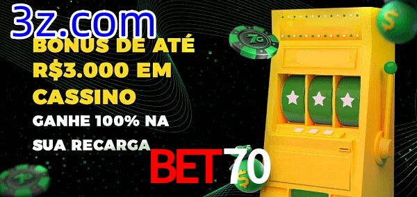 Bet70 melhor bônus de depósito